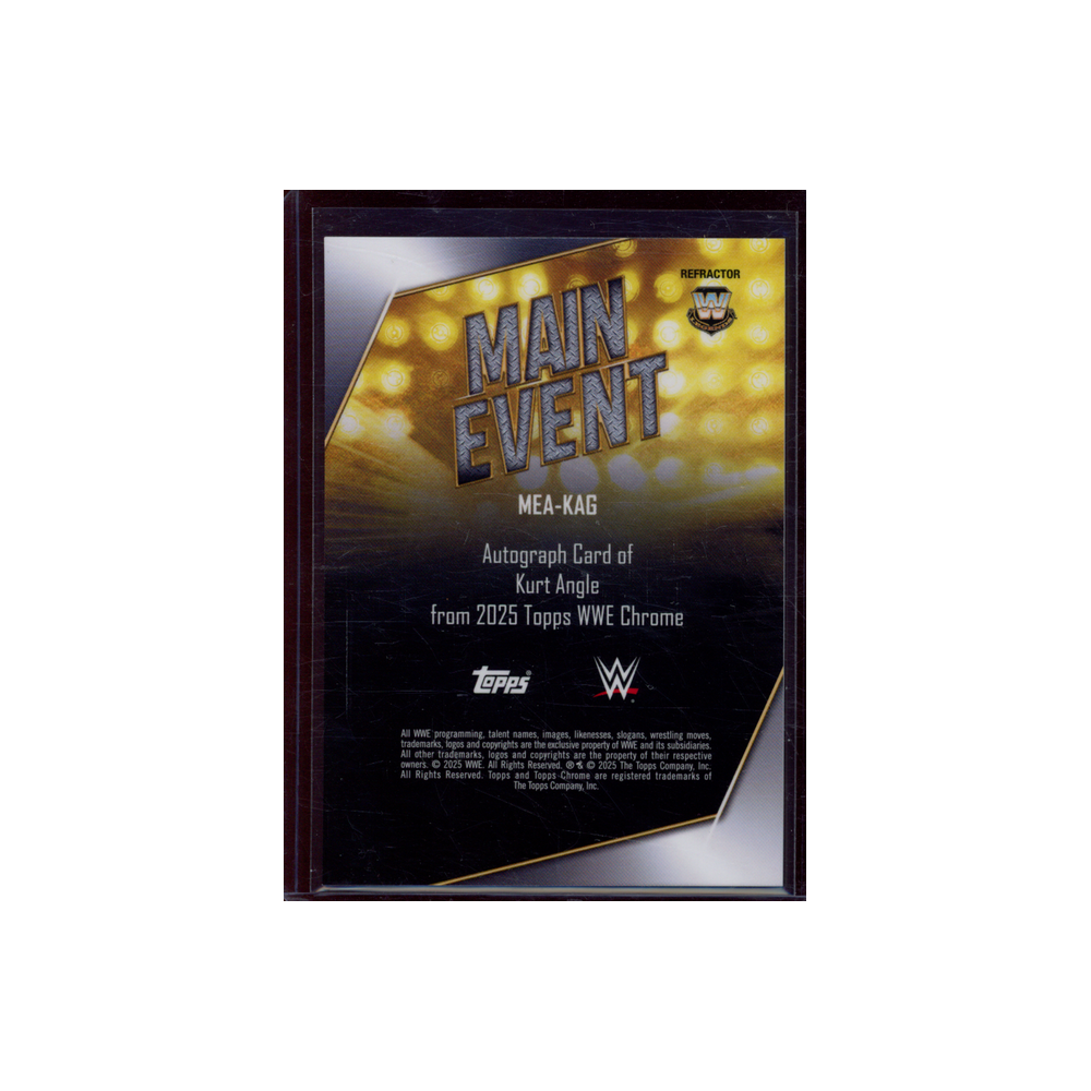 Kurt Angle 2025 Topps Chrome Main Event Auto /175