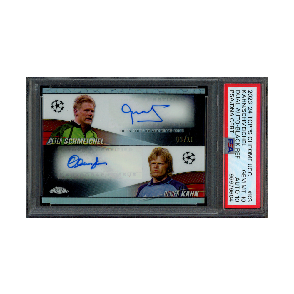 Peter Schmeichel & Oliver Kahn 2023-24 Topps Chrome UCC Dual Auto Black Refractor /10 PSA 10/10
